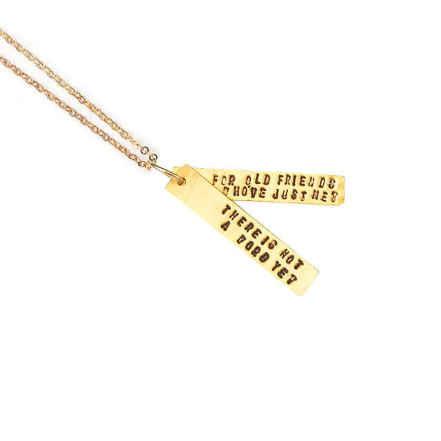 "There is not a word yet for old friends who've just met." Jim Henson Quote Necklace